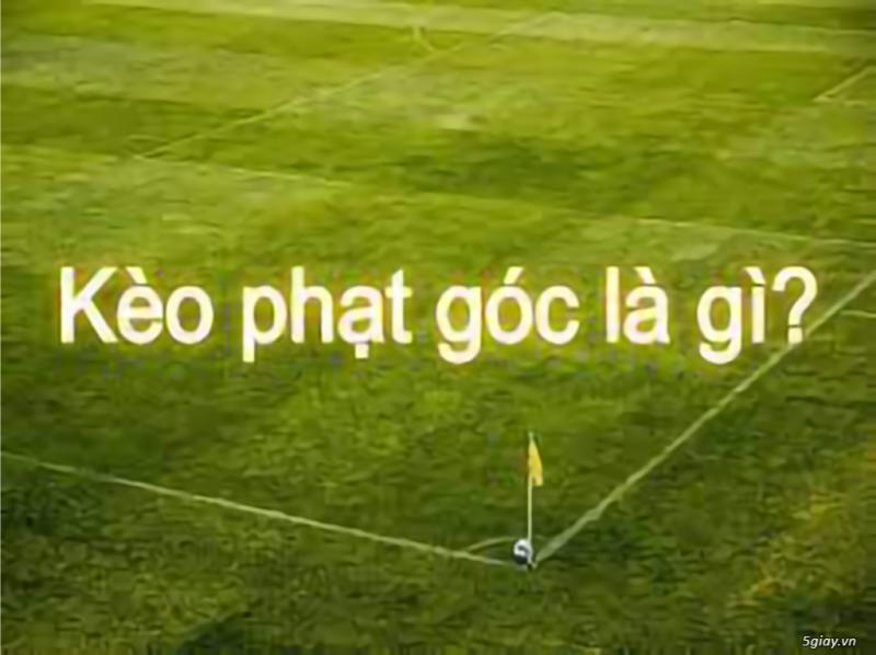 Hình thức kèo quả phạt góc đầu tiên